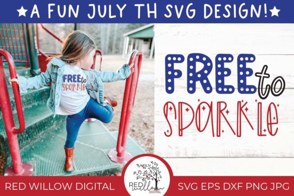 Free to Sparkle Fourth of July Cut File