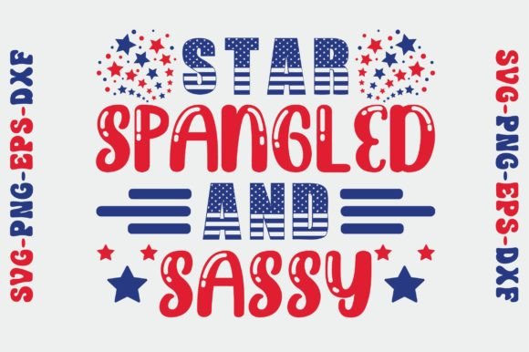 Star Spangled and Sassy Svg, 4 Th July